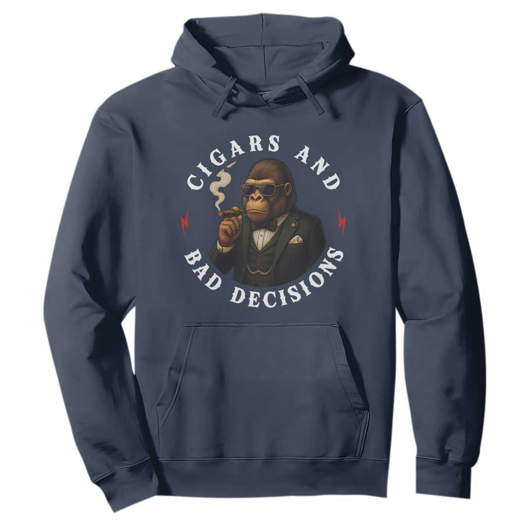 Cigars And Bad Decisions Hoodie Funny Gorilla Gift TS12 Navy Print Your Wear