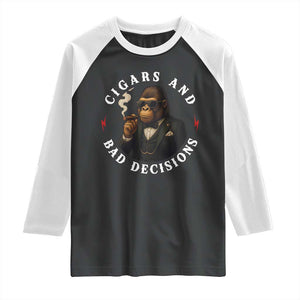 Cigars And Bad Decisions Raglan Shirt Funny Gorilla Gift TS12 Black White Print Your Wear