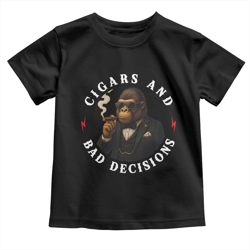 Cigars And Bad Decisions Toddler T Shirt Funny Gorilla Gift TS12 Black Print Your Wear