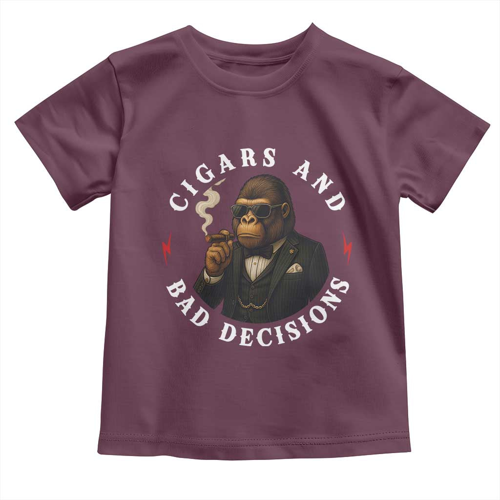 Cigars And Bad Decisions Toddler T Shirt Funny Gorilla Gift TS12 Maroon Print Your Wear