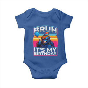 Bruh It Is My Birthday Baby Onesie Funny Gorilla Lover Gift TS12 Royal Blue Print Your Wear