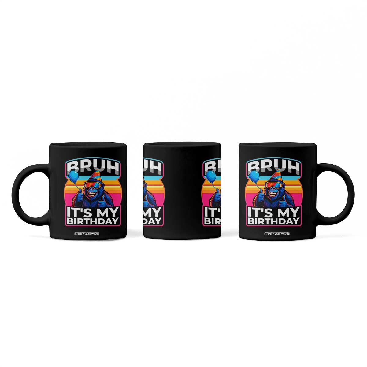 Bruh It Is My Birthday Coffee Mug Funny Gorilla Lover Gift TS12 Print Your Wear