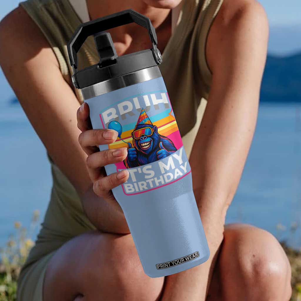 Bruh It Is My Birthday Flip Straw Tumbler Funny Gorilla Lover Gift TS12 One Size: 30 oz Light Blue Print Your Wear