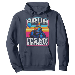 Bruh It Is My Birthday Hoodie Funny Gorilla Lover Gift TS12 Navy Print Your Wear