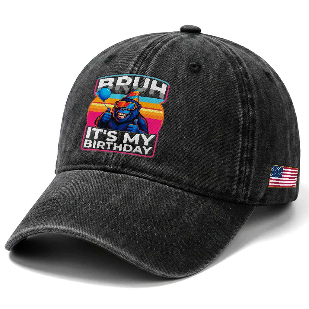Bruh It Is My Birthday Washed Cotton Baseball Cap Funny Gorilla Lover Gift TS12 Print Your Wear