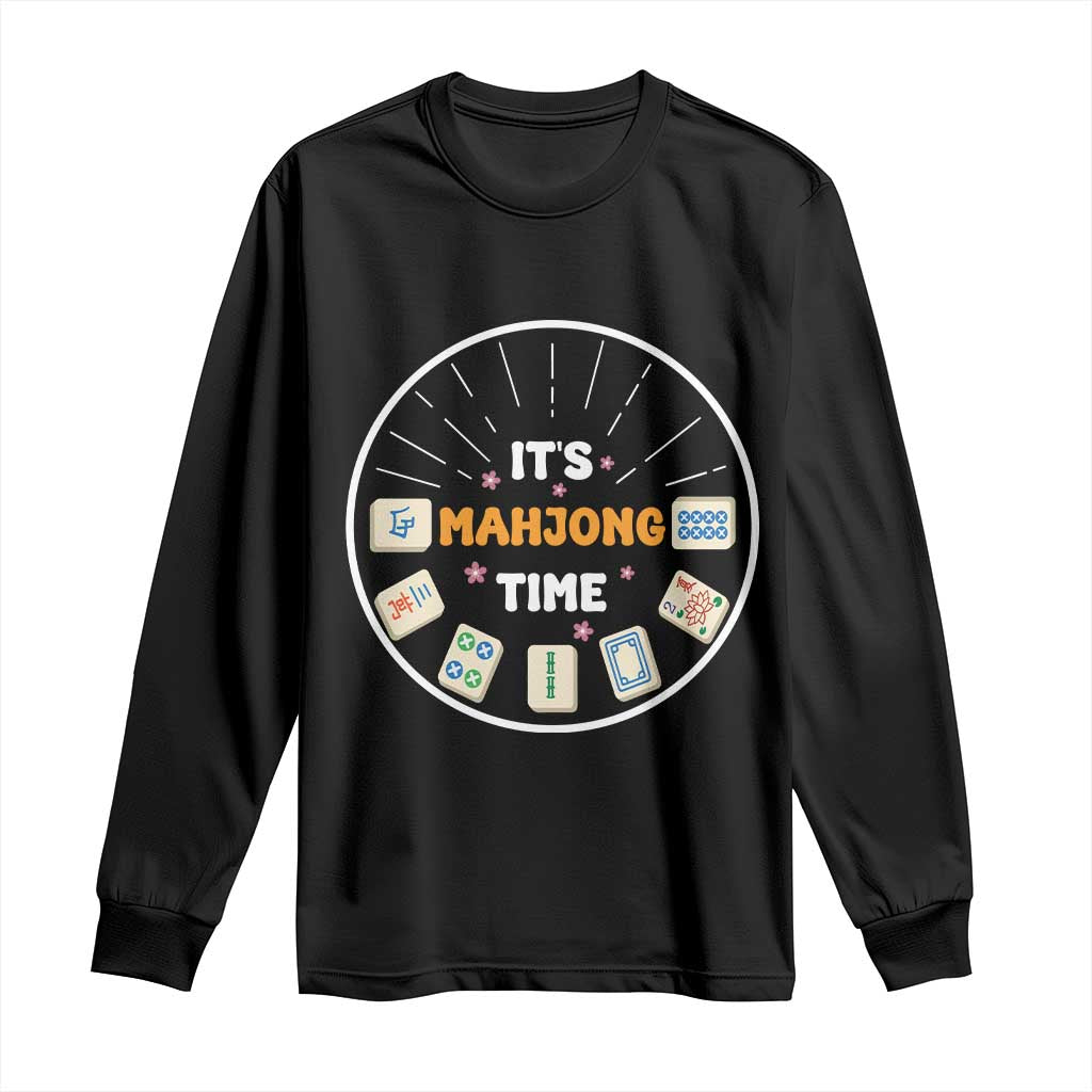 It Is Mahjong Time Long Sleeve Shirt Gambling Chinese Gift TS12 Black Print Your Wear