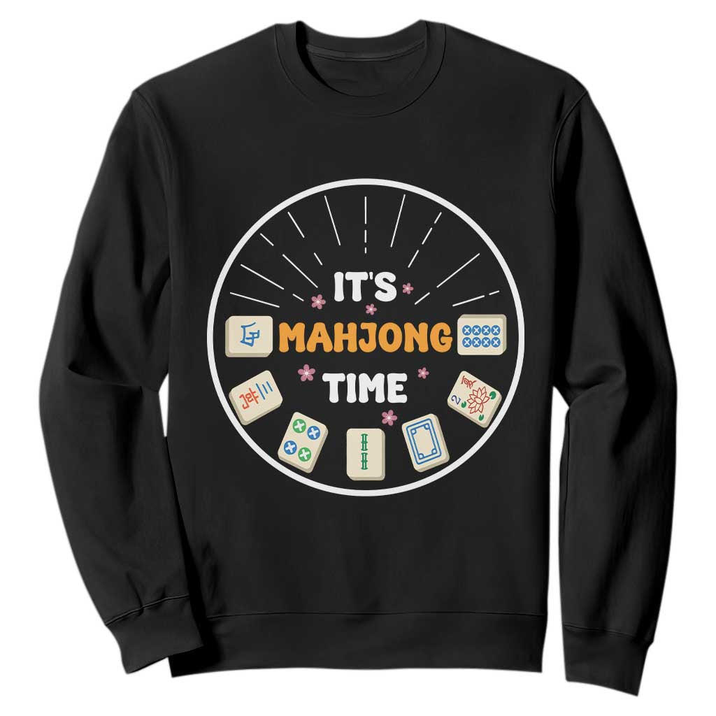 It Is Mahjong Time Sweatshirt Gambling Chinese Gift TS12 Black Print Your Wear