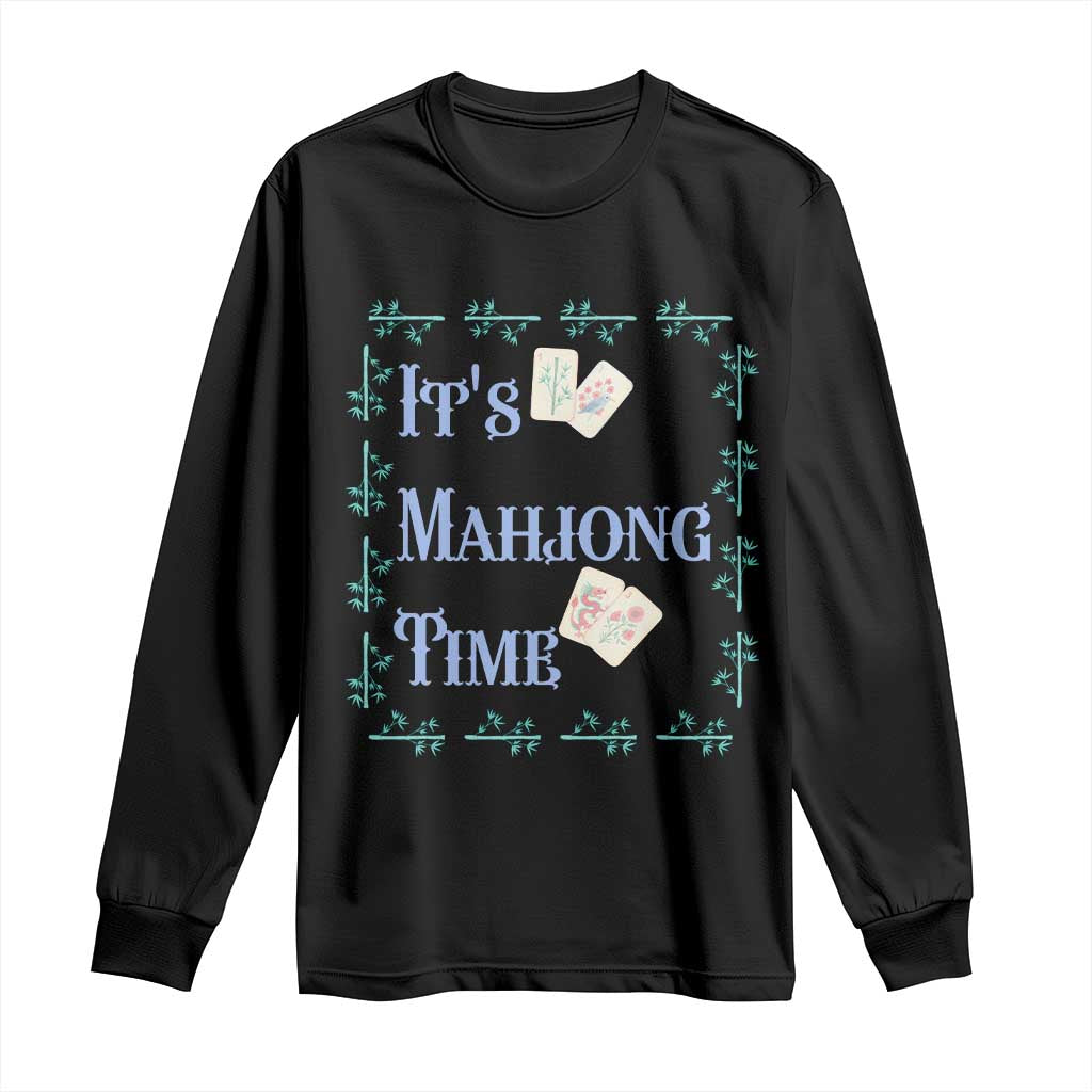 Mahjong Gift Long Sleeve Shirt It Is Mahjong Time For Players TS12 Black Print Your Wear