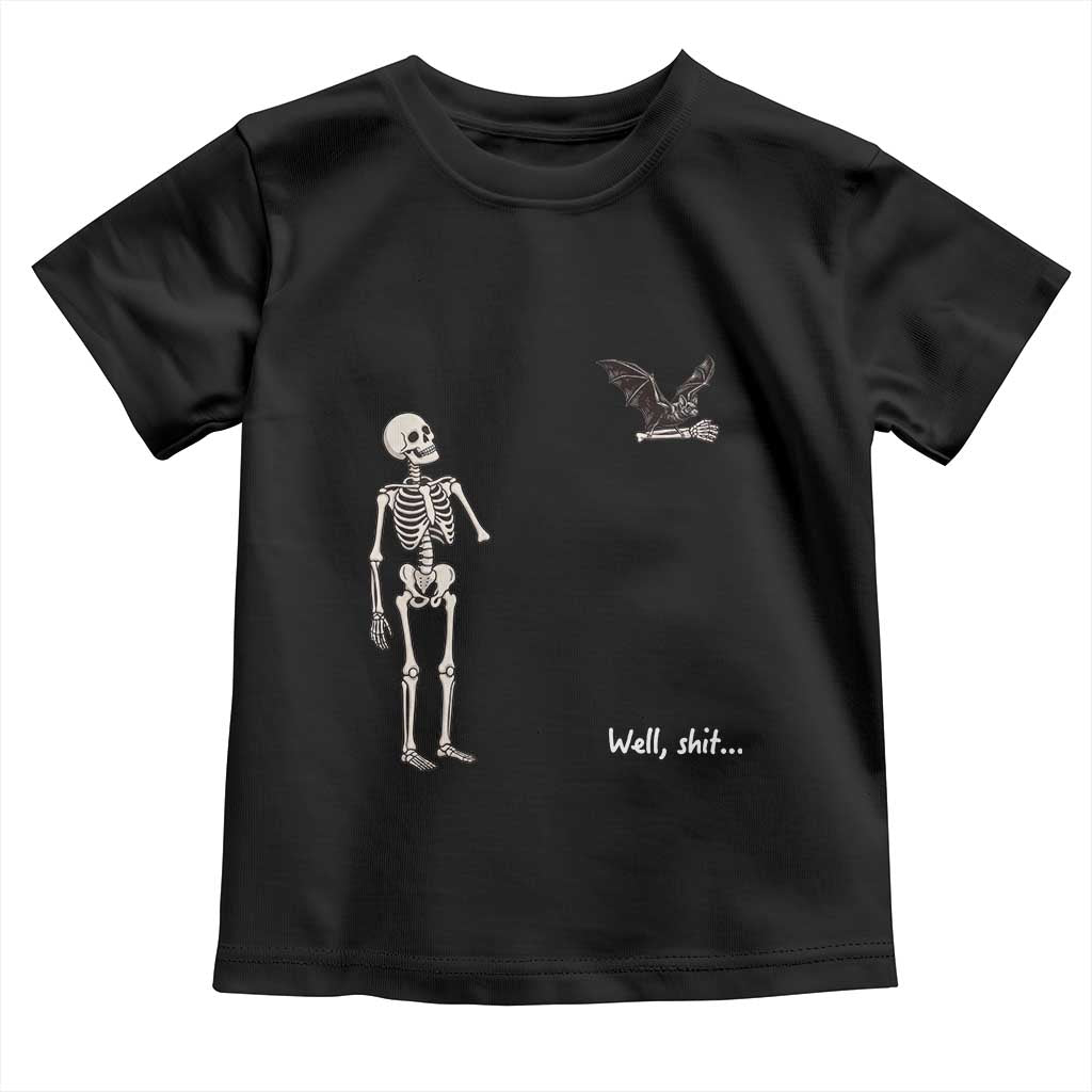 Funny Well Shit Skeleton Toddler T Shirt Bat Carrying Bones Halloween Gift