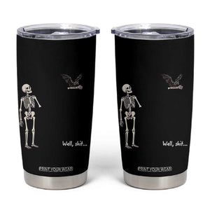 Funny Well Shit Skeleton Tumbler Cup Bat Carrying Bones Halloween Gift