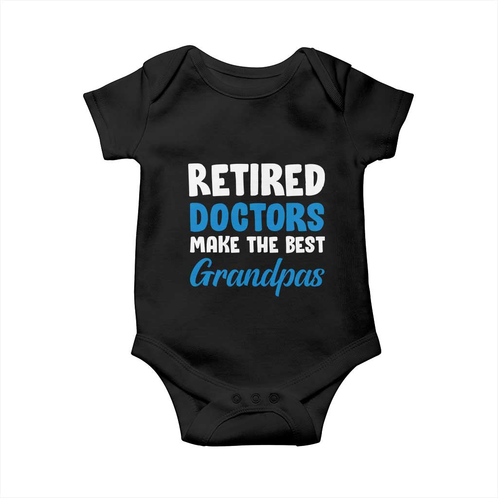Retired Doctors Make The Best Grandpas Baby Onesie Funny Retirement Medical Saying
