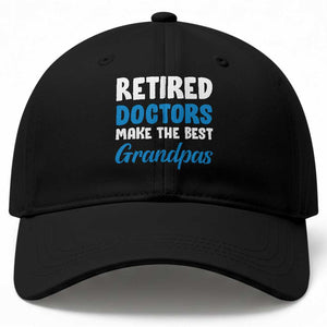 Retired Doctors Make The Best Grandpas Baseball Cap Funny Retirement Medical Saying