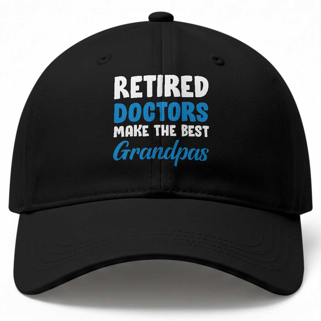 Retired Doctors Make The Best Grandpas Baseball Cap Funny Retirement Medical Saying