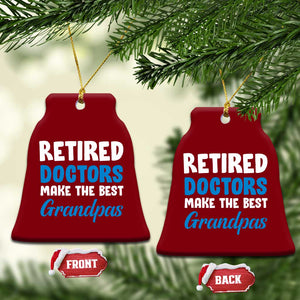 Retired Doctors Make The Best Grandpas Ceramic Ornament Funny Retirement Medical Saying