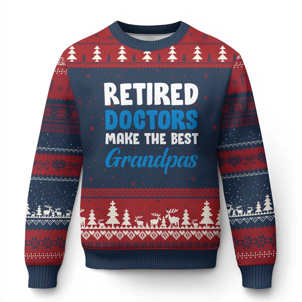 Retired Doctors Make The Best Grandpas Ugly Christmas Sweater Funny Retirement Medical Saying