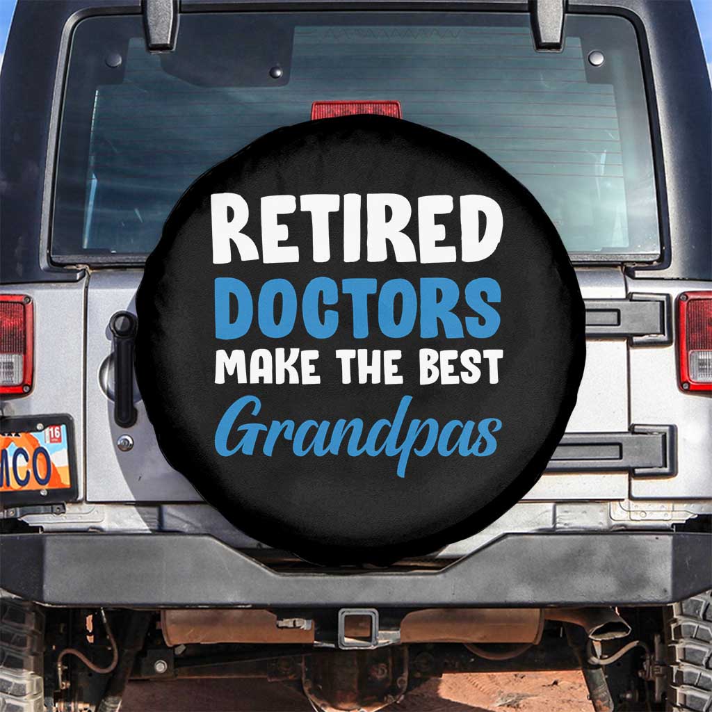 Retired Doctors Make The Best Grandpas Spare Tire Cover Funny Retirement Medical Saying