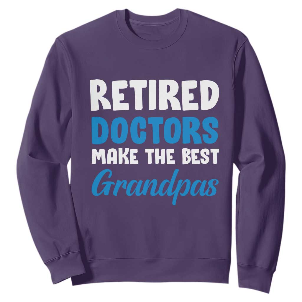 Retired Doctors Make The Best Grandpas Sweatshirt Funny Retirement Medical Saying