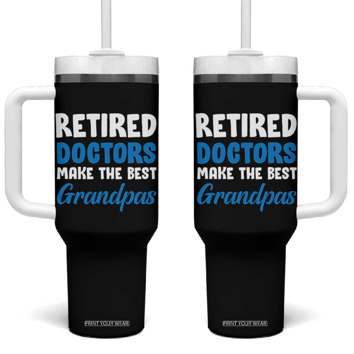 Retired Doctors Make The Best Grandpas Tumbler With Handle Funny Retirement Medical Saying