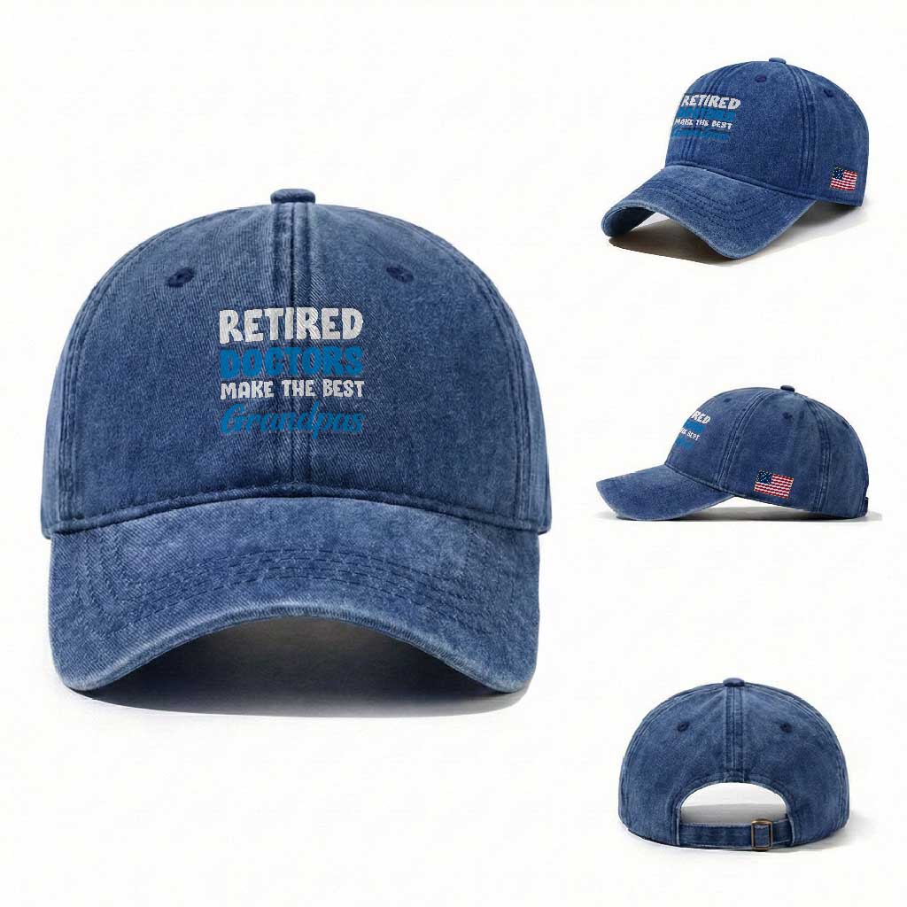 Retired Doctors Make The Best Grandpas Washed Cotton Baseball Cap Funny Retirement Medical Saying