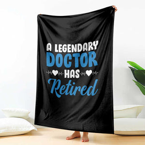 A Legendary Doctor Has Retired Throw Blanket Funny Medical Retirement Physician
