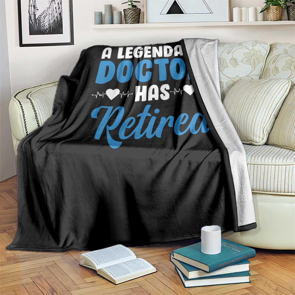 A Legendary Doctor Has Retired Throw Blanket Funny Medical Retirement Physician
