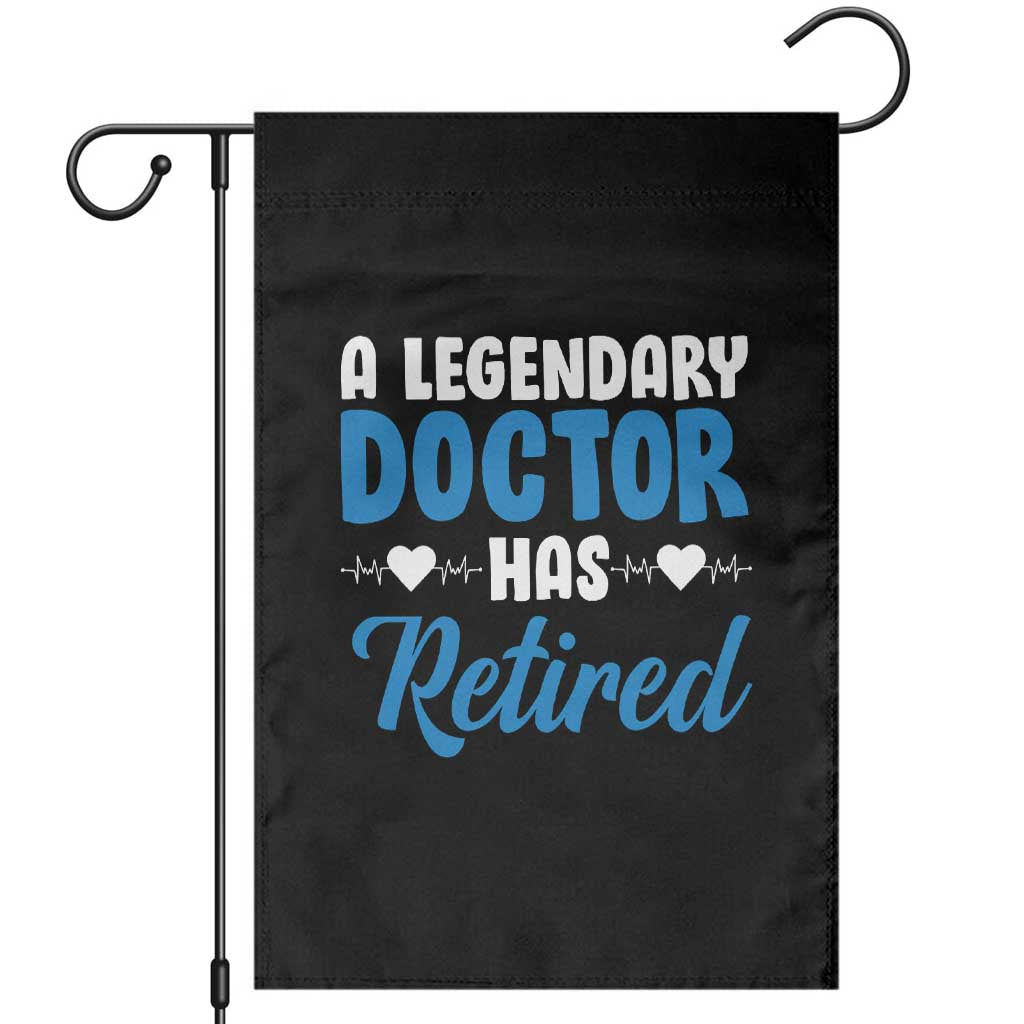 A Legendary Doctor Has Retired Garden Flag Funny Medical Retirement Physician
