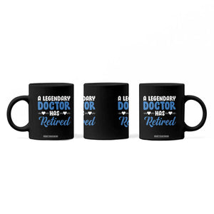 A Legendary Doctor Has Retired Coffee Mug Funny Medical Retirement Physician