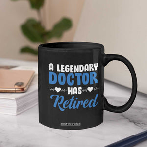 A Legendary Doctor Has Retired Coffee Mug Funny Medical Retirement Physician