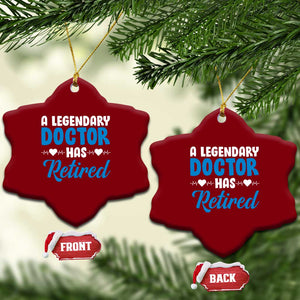 A Legendary Doctor Has Retired Ceramic Ornament Funny Medical Retirement Physician
