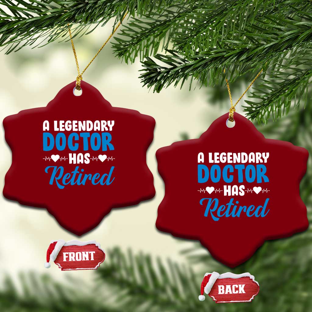 A Legendary Doctor Has Retired Ceramic Ornament Funny Medical Retirement Physician
