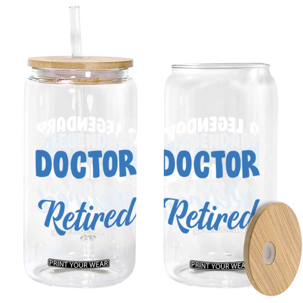 A Legendary Doctor Has Retired Glass Can Funny Medical Retirement Physician