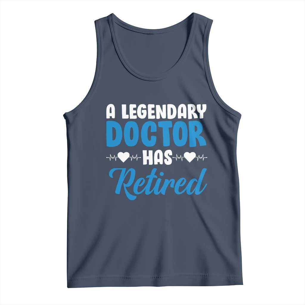 A Legendary Doctor Has Retired Tank Top Funny Medical Retirement Physician