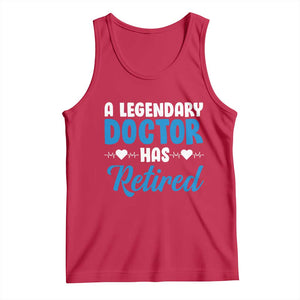 A Legendary Doctor Has Retired Tank Top Funny Medical Retirement Physician