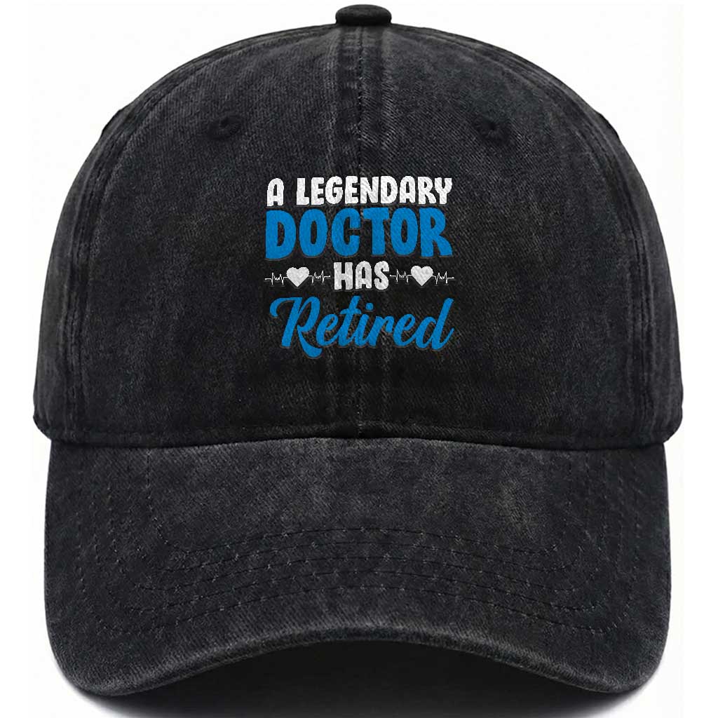 A Legendary Doctor Has Retired Washed Cotton Baseball Cap Funny Medical Retirement Physician