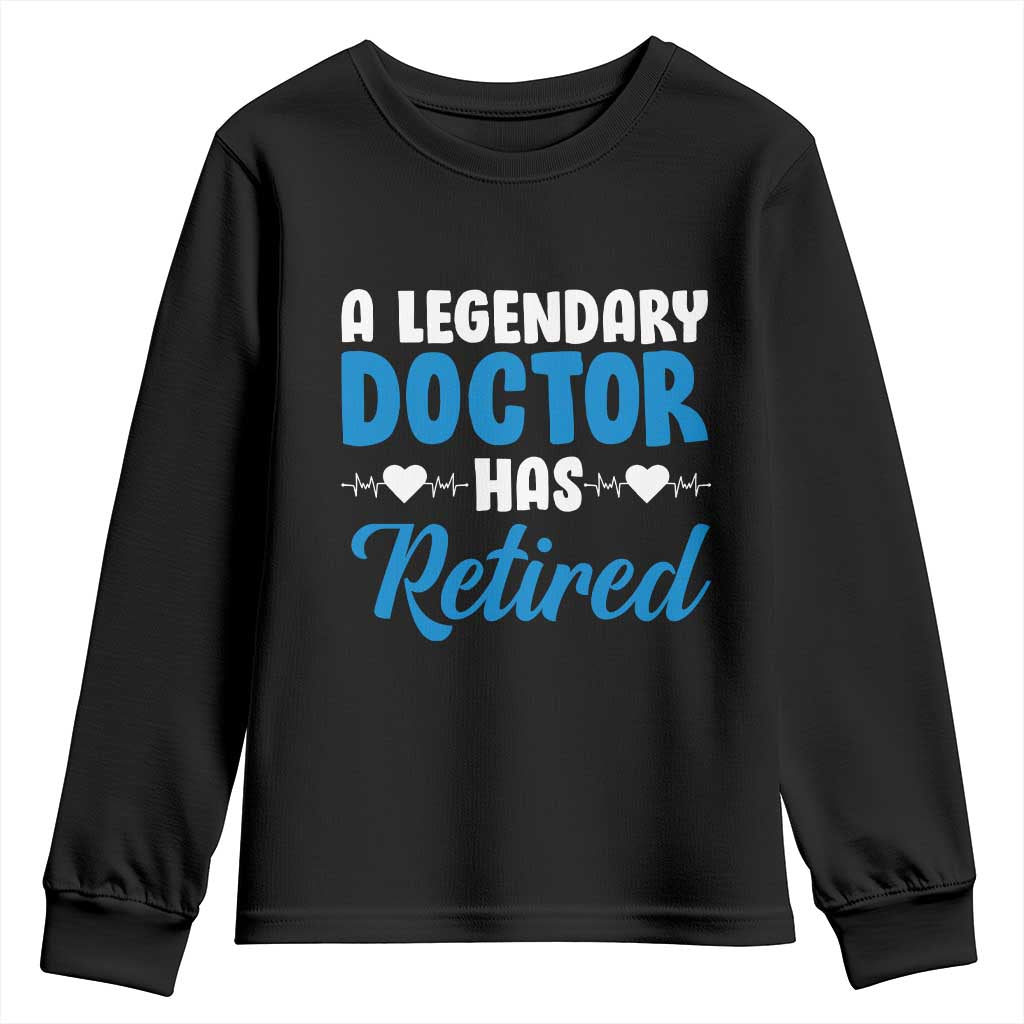 A Legendary Doctor Has Retired Youth Sweatshirt Funny Medical Retirement Physician