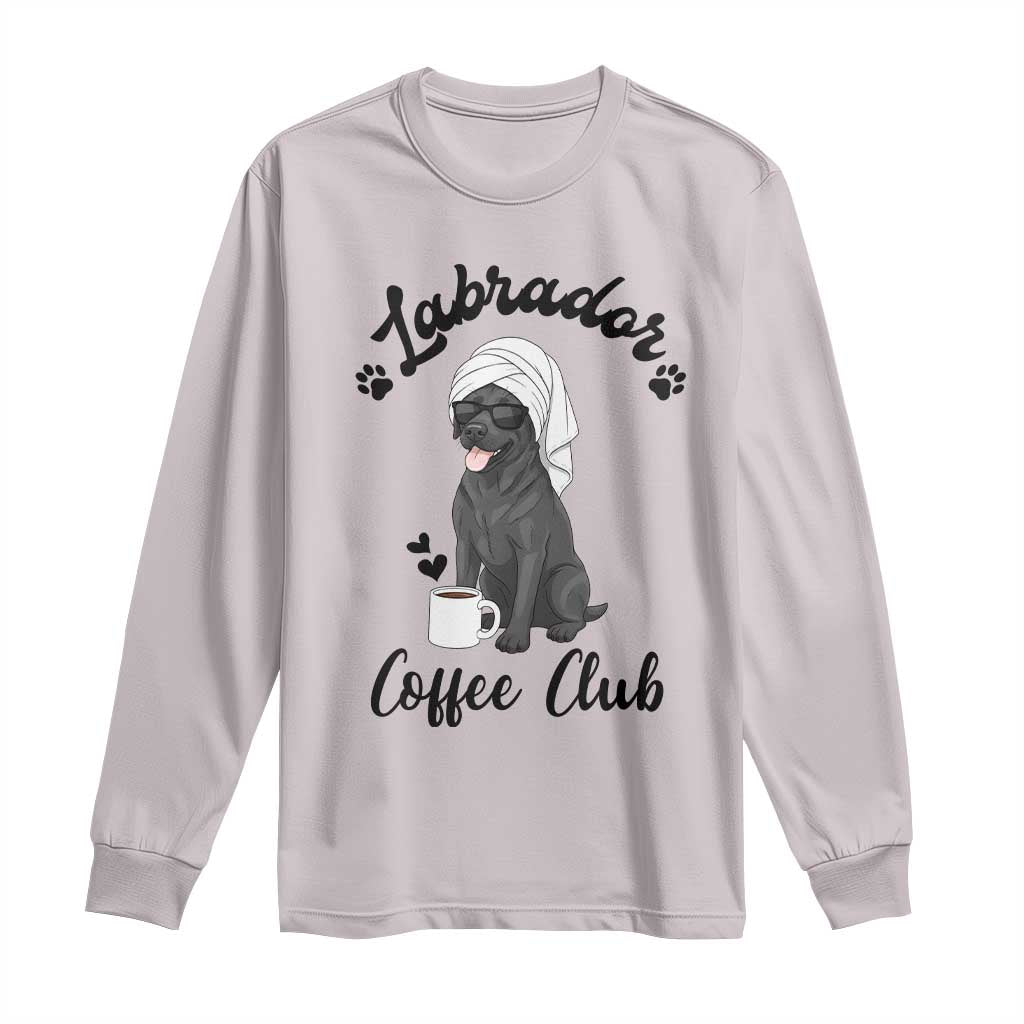 Labrador Coffee Club Long Sleeve Shirt Funny Dog Lover Gift TS12 Ice Gray Print Your Wear