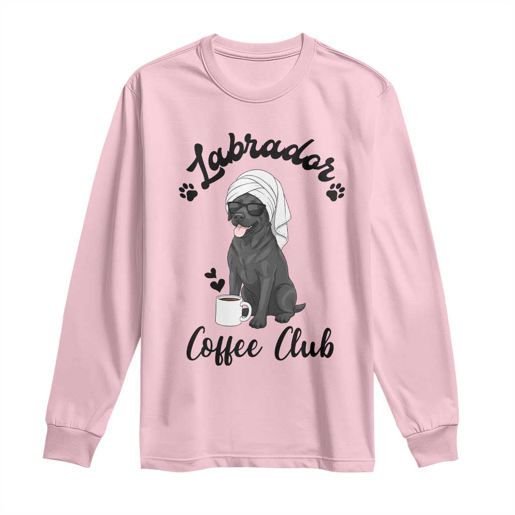 Labrador Coffee Club Long Sleeve Shirt Funny Dog Lover Gift TS12 Light Pink Print Your Wear