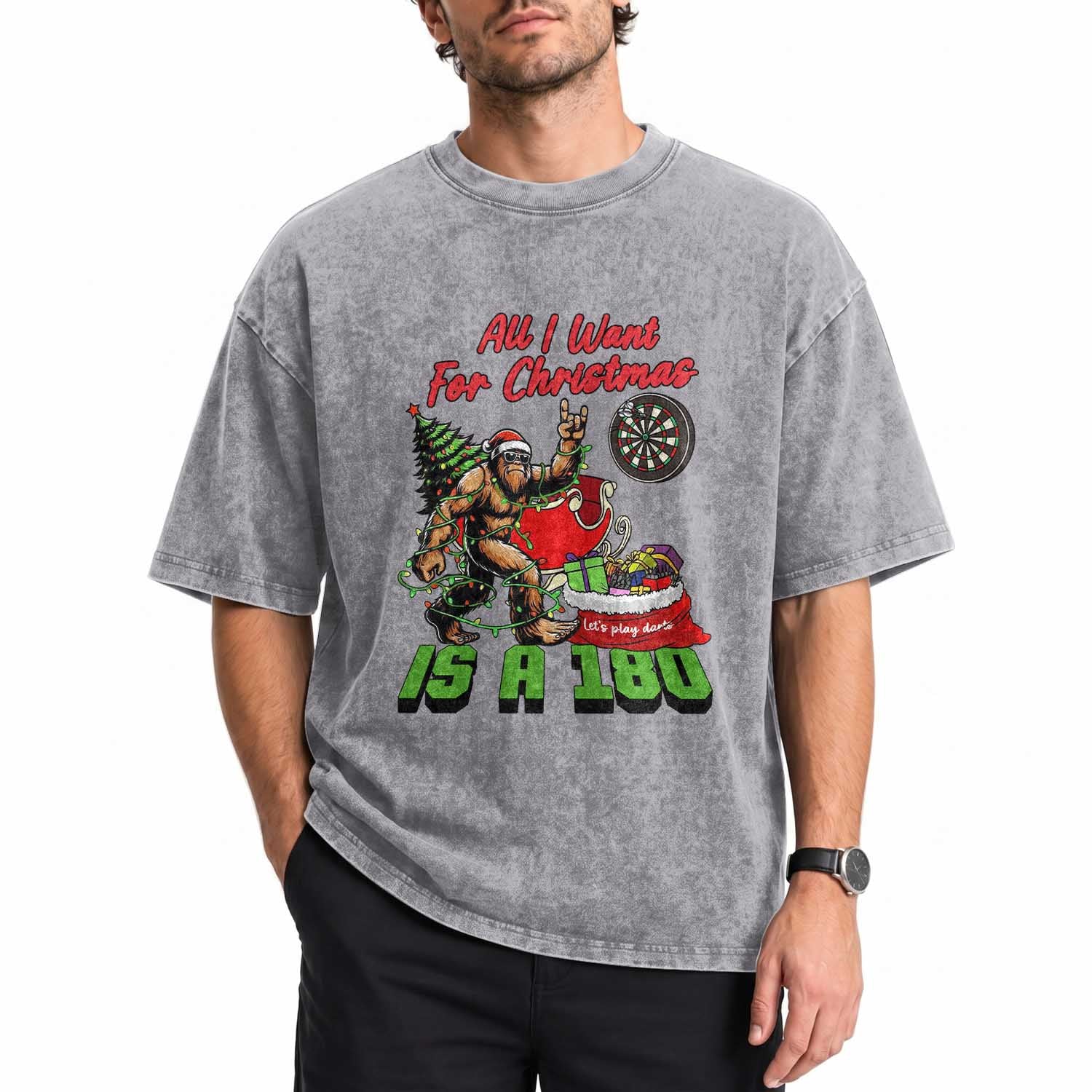 All I Want For Christmas Is A 180 Washed Cotton T-Shirt Bigfoot Lover Dartist Gift