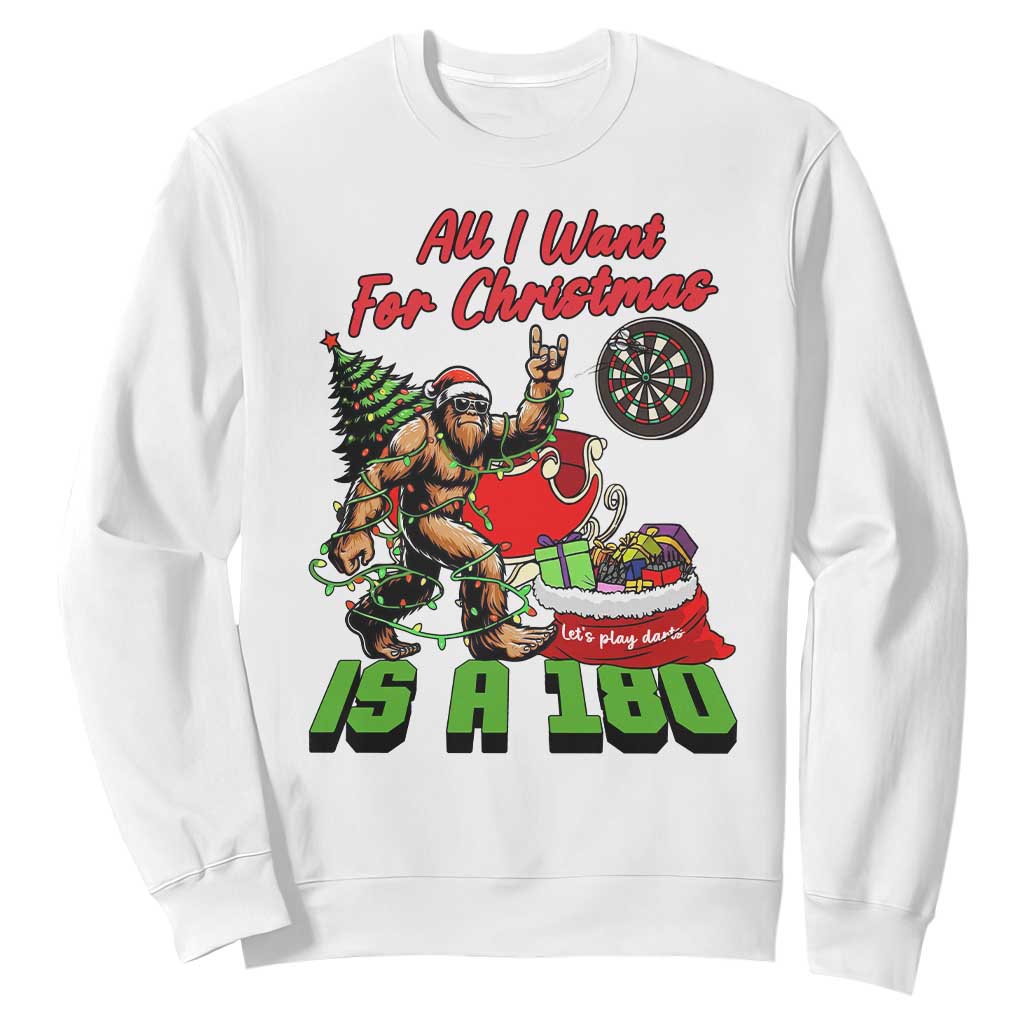 All I Want For Christmas Is A 180 Sweatshirt Bigfoot Lover Dartist Gift TS12 White Print Your Wear