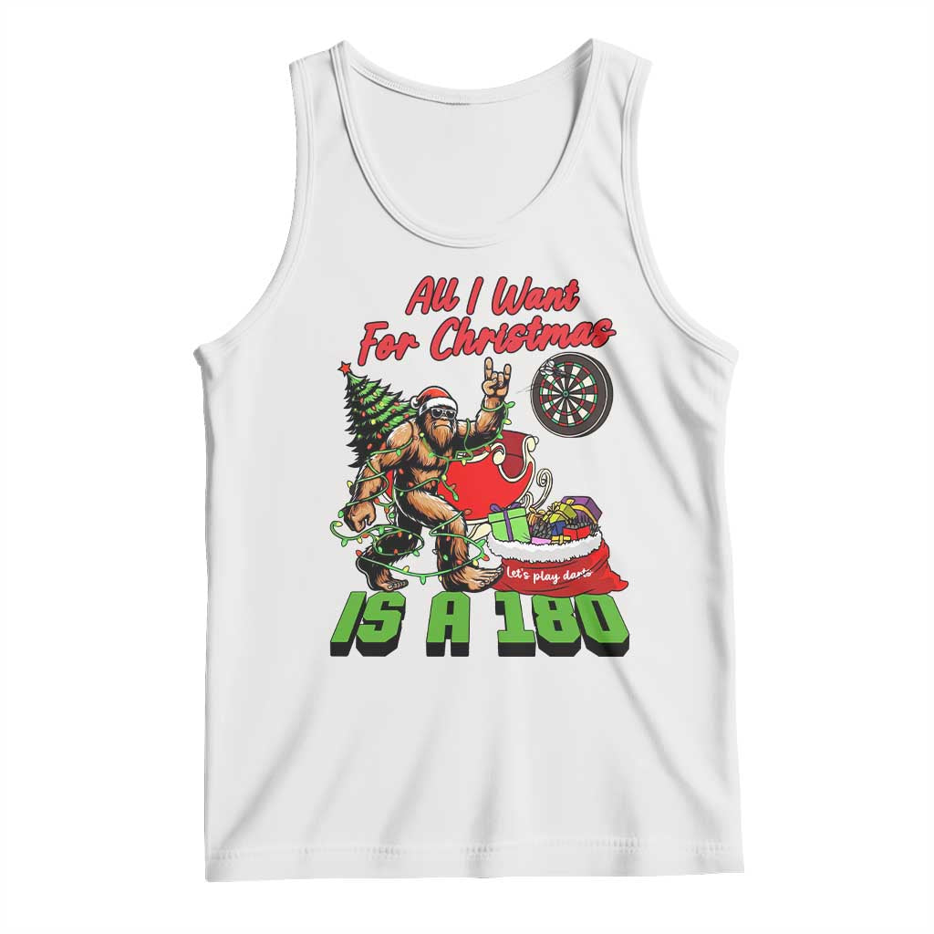 All I Want For Christmas Is A 180 Tank Top Bigfoot Lover Dartist Gift TS12 White Print Your Wear