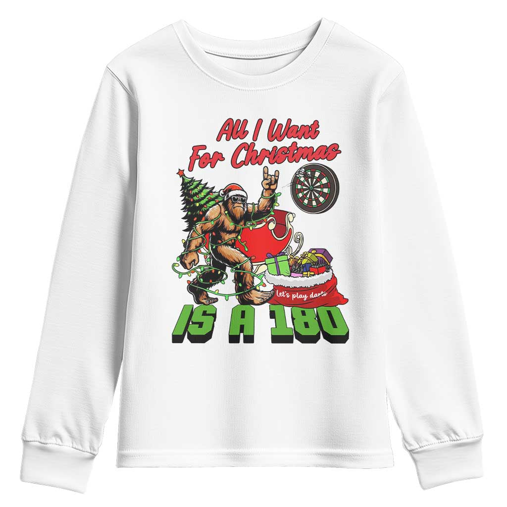 All I Want For Christmas Is A 180 Youth Sweatshirt Bigfoot Lover Dartist Gift TS12 White Print Your Wear