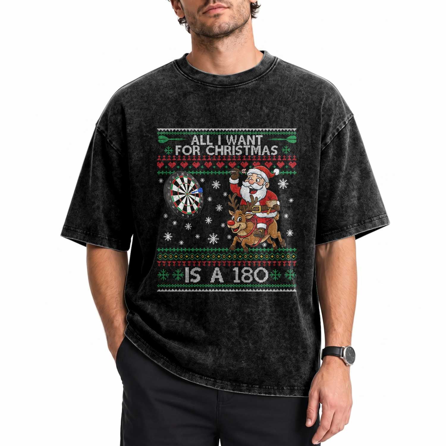 All I Want For Christmas Is A 180 Washed Cotton T-Shirt Santa Dart Player Xmas Gift