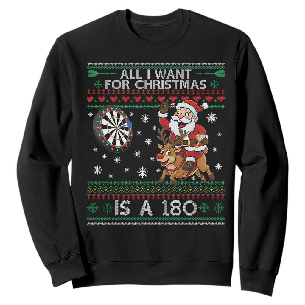All I Want For Christmas Is A 180 Sweatshirt Santa Dart Player Xmas Gift TS12 Black Print Your Wear
