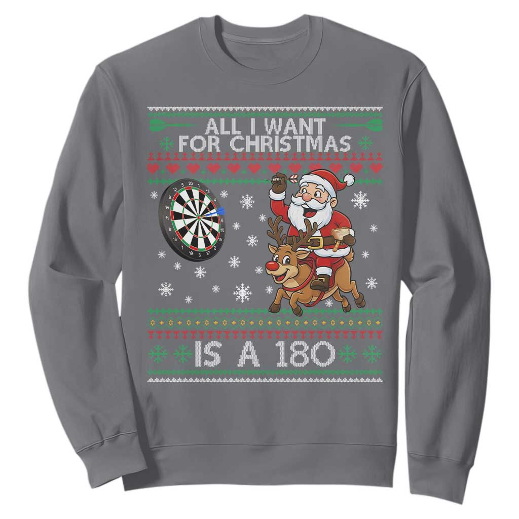 All I Want For Christmas Is A 180 Sweatshirt Santa Dart Player Xmas Gift TS12 Charcoal Print Your Wear