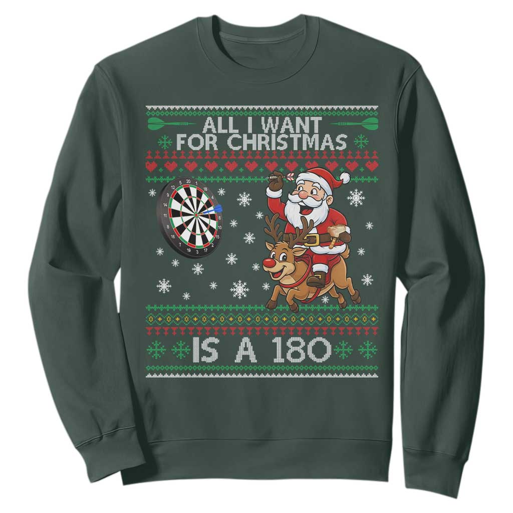 All I Want For Christmas Is A 180 Sweatshirt Santa Dart Player Xmas Gift TS12 Dark Forest Green Print Your Wear