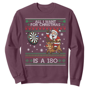 All I Want For Christmas Is A 180 Sweatshirt Santa Dart Player Xmas Gift TS12 Maroon Print Your Wear