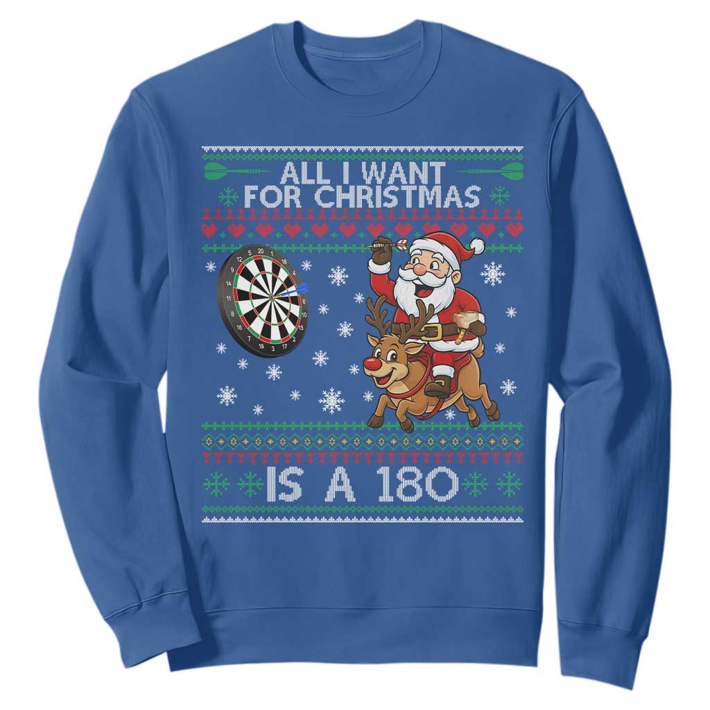 All I Want For Christmas Is A 180 Sweatshirt Santa Dart Player Xmas Gift TS12 Royal Blue Print Your Wear
