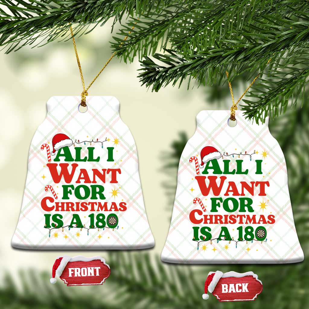 Funny Dart Player Ceramic Ornament All I Want For Christmas Is A 180 TS12 Print Your Wear