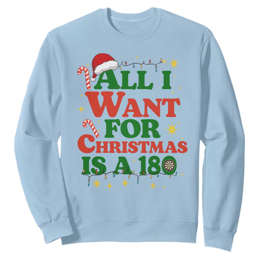 Funny Dart Player Sweatshirt All I Want For Christmas Is A 180 TS12 Light Blue Print Your Wear