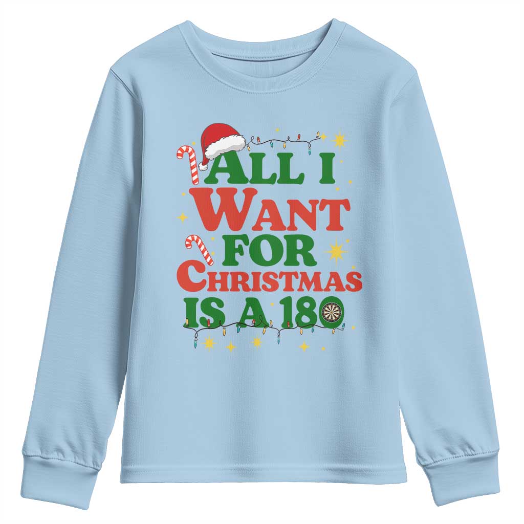 Funny Dart Player Youth Sweatshirt All I Want For Christmas Is A 180 TS12 Light Blue Print Your Wear